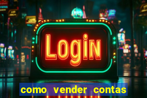 como vender contas de jogos